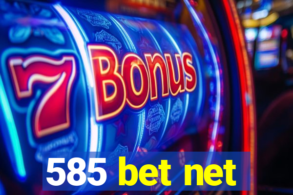 585 bet net